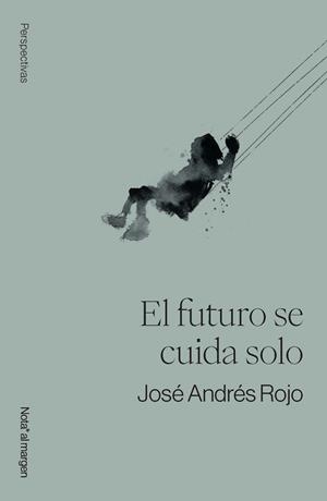 EL FUTURO SE CUIDA SOLO | 9791399161755 | ROJO, JOSÉ ANDRÉS | Galatea Llibres | Llibreria online de Reus, Tarragona | Comprar llibres en català i castellà online