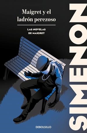MAIGRET Y EL LADRÓN PEREZOSO (LAS NOVELAS DE MAIGRET) | 9788466388429 | SIMENON, GEORGES | Galatea Llibres | Llibreria online de Reus, Tarragona | Comprar llibres en català i castellà online