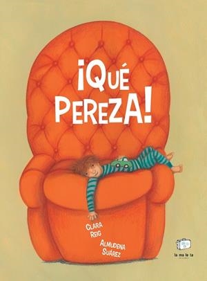 QUÉ PEREZA! | 9788418232923 | REIG, CLARA | Galatea Llibres | Llibreria online de Reus, Tarragona | Comprar llibres en català i castellà online