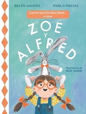 ZOE Y ALFRED | 9788448873431 | MACIAS, PABLO/GAUDES, BELÉN | Galatea Llibres | Llibreria online de Reus, Tarragona | Comprar llibres en català i castellà online