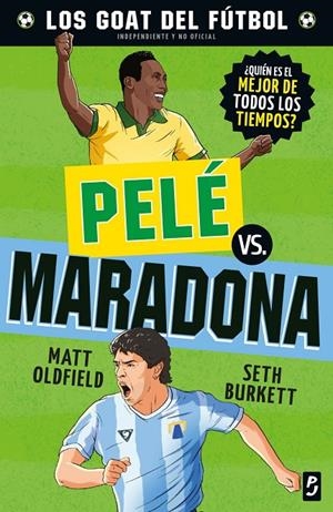 GOAT PELE VS. MARADONA | 9788408302483 | OLDFIELD, MATT / BURKETT, SETH | Galatea Llibres | Llibreria online de Reus, Tarragona | Comprar llibres en català i castellà online