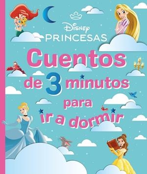 DISNEY PRINCESAS CUENTOS DE 3 MINUTOS PARA IR A DORMIR | 9791387901530 | DISNEY | Galatea Llibres | Llibreria online de Reus, Tarragona | Comprar llibres en català i castellà online