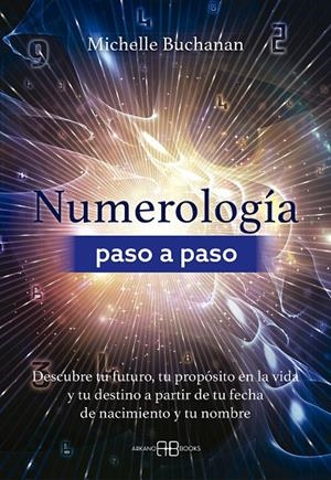 NUMEROLOGÍA PASO A PASO | 9788419510754 | BUCHANAN, MICHELLE | Galatea Llibres | Llibreria online de Reus, Tarragona | Comprar llibres en català i castellà online