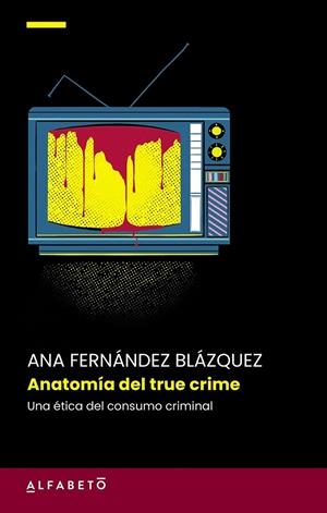 ANATOMÍA DEL TRUE CRIME | 9788417951702 | FERNÁNDEZ BLÁZQUEZ, ANA | Galatea Llibres | Llibreria online de Reus, Tarragona | Comprar llibres en català i castellà online