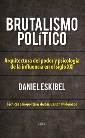 BRUTALISMO POLÍTICO | 9791370203948 | ESKIBEL, DANIEL | Galatea Llibres | Librería online de Reus, Tarragona | Comprar libros en catalán y castellano online