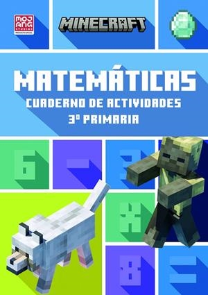 MINECRAFT OFICIAL: CUADERNO DE ACTIVIDADES, MATEMÁTICAS 3.º PRIMARIA | 9788410645547 | LIPSCOMBE & THOMPSON, DAN & BRAD/MOJANG AB | Galatea Llibres | Librería online de Reus, Tarragona | Comprar libros en catalán y castellano online