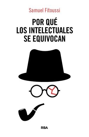 POR QUÉ LOS INTELECTUALES SE EQUIVOCAN | 9788410988897 | FITOUSSI, SAMUEL | Galatea Llibres | Llibreria online de Reus, Tarragona | Comprar llibres en català i castellà online