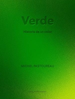 VERDE. HISTORIA DE UN COLOR | 9788410380066 | PASTOUREAU, MICHEL | Galatea Llibres | Llibreria online de Reus, Tarragona | Comprar llibres en català i castellà online