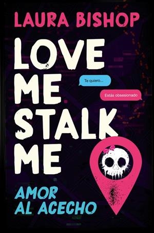 LOVE ME, STALK ME. AMOR AL ACECHO | 9788466684163 | BISHOP, LAURA | Galatea Llibres | Librería online de Reus, Tarragona | Comprar libros en catalán y castellano online