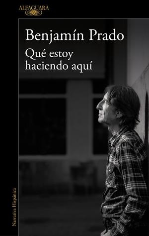 QUÉ ESTOY HACIENDO AQUÍ | 9791387846459 | PRADO, BENJAMÍN | Galatea Llibres | Llibreria online de Reus, Tarragona | Comprar llibres en català i castellà online