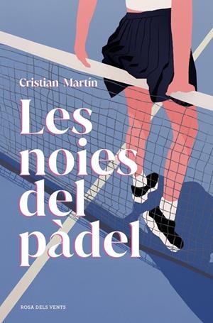 LES NOIES DEL PÀDEL | 9791387653729 | MARTÍN, CRISTIAN | Galatea Llibres | Librería online de Reus, Tarragona | Comprar libros en catalán y castellano online