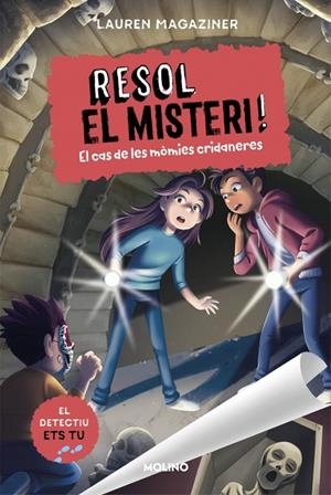 RESOL EL MISTERI! 10 - EL CAS DE LES MÒMIES CRIDANERES | 9788427256255 | MAGAZINER, LAUREN | Galatea Llibres | Llibreria online de Reus, Tarragona | Comprar llibres en català i castellà online