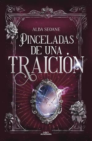 PINCELADAS DE UNA TRAICIÓN | 9788419982896 | SEOANE, ALBA | Galatea Llibres | Librería online de Reus, Tarragona | Comprar libros en catalán y castellano online
