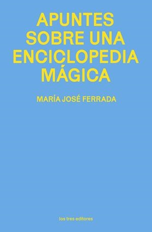 APUNTES SOBRE UNA ENCICLOPEDIA MÁGICA | 9791399050844 | FERRADA, MARÍA JOSÉ | Galatea Llibres | Librería online de Reus, Tarragona | Comprar libros en catalán y castellano online