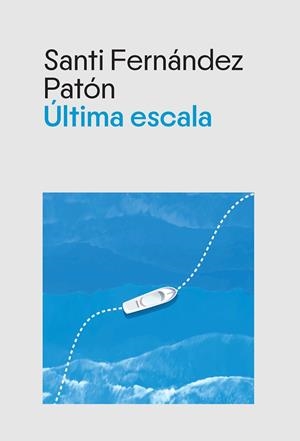 ÚLTIMA ESCALA | 9788412929393 | FERNÁNDEZ PATÓN, SANTI | Galatea Llibres | Llibreria online de Reus, Tarragona | Comprar llibres en català i castellà online
