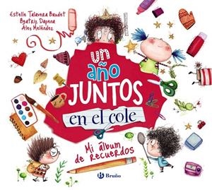 UN AÑO JUNTOS EN EL COLE | 9788469646663 | TALAVERA BAUDET, ESTELLE | Galatea Llibres | Llibreria online de Reus, Tarragona | Comprar llibres en català i castellà online
