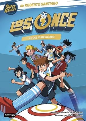 LOS ONCE 11. EL GOL NÚMERO ONCE | 9788408319016 | SANTIAGO, ROBERTO/SANTOS MOLINA, EDUARDO DE LOS | Galatea Llibres | Llibreria online de Reus, Tarragona | Comprar llibres en català i castellà online