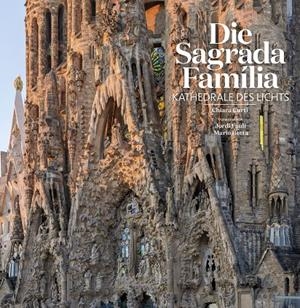 DIE SAGRADA FAMÍLIA. KATHEDRALE DES LICHTS | 9788410127340 | CURTI, CHIARA | Galatea Llibres | Llibreria online de Reus, Tarragona | Comprar llibres en català i castellà online