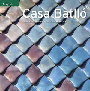 CASA BATLLÓ -ANG- | 9788484780519 | LAHUERTA ALSINA, JUAN JOSÉ/VIVAS ORTIZ, PERE/PLA BOADA, RICARD | Galatea Llibres | Llibreria online de Reus, Tarragona | Comprar llibres en català i castellà online