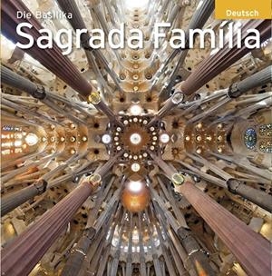 DIE BASILIKA SAGRADA FAMILIA | 9788484785132 | CARANDELL I ROBUSTÉ, JOSEP M./VIVAS ORTIZ, PERE | Galatea Llibres | Llibreria online de Reus, Tarragona | Comprar llibres en català i castellà online