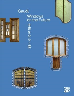 GAUDÍ: WINDOWS ON THE FUTURE | 9788410127937 | Galatea Llibres | Librería online de Reus, Tarragona | Comprar libros en catalán y castellano online