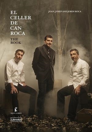 EL CELLER DE CAN ROCA. THE BOOK. REDUX EDITION | 9788412586145 | ROCA FONTANÉ, JOAN I ALTRES | Galatea Llibres | Llibreria online de Reus, Tarragona | Comprar llibres en català i castellà online