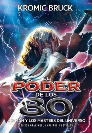 EL PODER DE LOS 80 - HE-MAN Y LOS MASTERS DEL UNIVERSO - EDICIÓN AMPLIADA Y ACTU | 9791388074684 | BRUCK, KROMIC | Galatea Llibres | Llibreria online de Reus, Tarragona | Comprar llibres en català i castellà online
