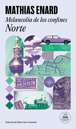 MELANCOLÍA DE LOS CONFINES: NORTE | 9788439746461 | ENARD, MATHIAS | Galatea Llibres | Llibreria online de Reus, Tarragona | Comprar llibres en català i castellà online