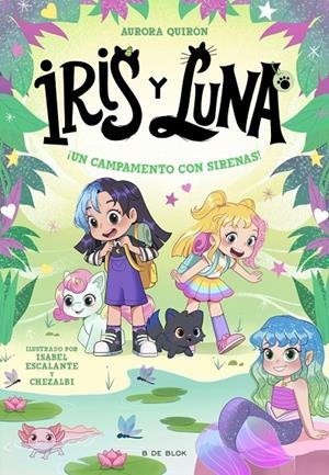IRIS Y LUNA 6 - ¡UN CAMPAMENTO CON SIRENAS! | 9791387695644 | QUIRÓN, AURORA | Galatea Llibres | Llibreria online de Reus, Tarragona | Comprar llibres en català i castellà online