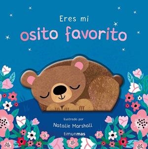 ERES MI OSITO FAVORITO. LIBRO DE CARTÓN CON TROQUELES | 9788408314004 | EDWARDS, NICOLA/MARSHALL, NATALIE | Galatea Llibres | Llibreria online de Reus, Tarragona | Comprar llibres en català i castellà online