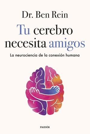 TU CEREBRO NECESITA AMIGOS | 9788449345555 | REIN, BEN | Galatea Llibres | Llibreria online de Reus, Tarragona | Comprar llibres en català i castellà online