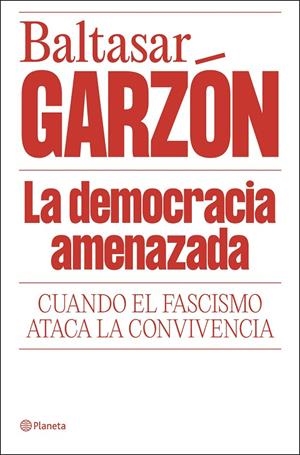 LA DEMOCRACIA AMENAZADA | 9788408322085 | GARZÓN, BALTASAR | Galatea Llibres | Llibreria online de Reus, Tarragona | Comprar llibres en català i castellà online