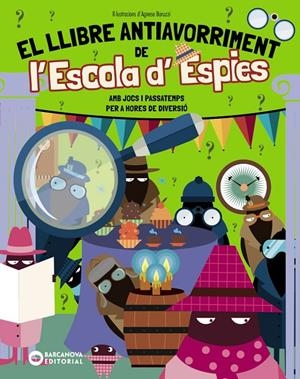EL LLIBRE ANTIAVORRIMENT DE L'ESCOLA D'ESPIES | 9788448967314 | BIGOGNO, OTTAVIA | Galatea Llibres | Llibreria online de Reus, Tarragona | Comprar llibres en català i castellà online