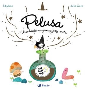 PELUSA, UNA BRUJA MUY MUY PEQUEÑITA | 9788469646373 | SIBYLLINE | Galatea Llibres | Llibreria online de Reus, Tarragona | Comprar llibres en català i castellà online