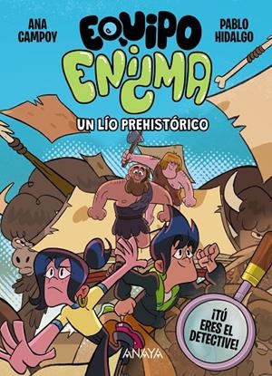 EQUIPO ENIGMA. UN LÍO PREHISTÓRICO | 9788414359808 | CAMPOY, ANA | Galatea Llibres | Llibreria online de Reus, Tarragona | Comprar llibres en català i castellà online
