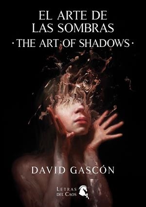 EL ARTE DE LAS SOMBRAS / THE ART OF SHADOWS (ESPAÑOL & ENGLISH) | 9788412849042 | GASCÓN, DAVID | Galatea Llibres | Llibreria online de Reus, Tarragona | Comprar llibres en català i castellà online