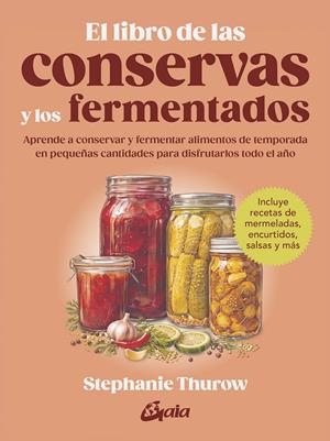 EL LIBRO DE LAS CONSERVAS Y LOS FERMENTADOS | 9788411082310 | THUROW, STEPHANIE | Galatea Llibres | Llibreria online de Reus, Tarragona | Comprar llibres en català i castellà online