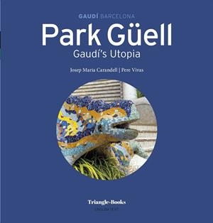 PARK GÜELL -ANG- | 9788484789437 | CARANDELL I ROBUSTÉ, JOSEP M. | Galatea Llibres | Llibreria online de Reus, Tarragona | Comprar llibres en català i castellà online