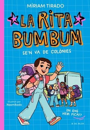 RITA BUMBUM 3 - LA RITA BUMBUM SE'N VA DE COLÒNIES | 9791387695989 | TIRADO, MÍRIAM | Galatea Llibres | Llibreria online de Reus, Tarragona | Comprar llibres en català i castellà online