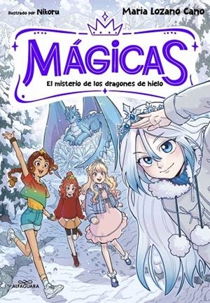 MÁGICAS 1 - EL MISTERIO DE LOS DRAGONES DE HIELO | 9791387741372 | LOZANO CANO, MARÍA | Galatea Llibres | Librería online de Reus, Tarragona | Comprar libros en catalán y castellano online