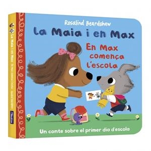 LA MAIA I EN MAX - EN MAX COMENÇA L'ESCOLA | 9788448873141 | BEARDSHAW, ROSALIND | Galatea Llibres | Llibreria online de Reus, Tarragona | Comprar llibres en català i castellà online