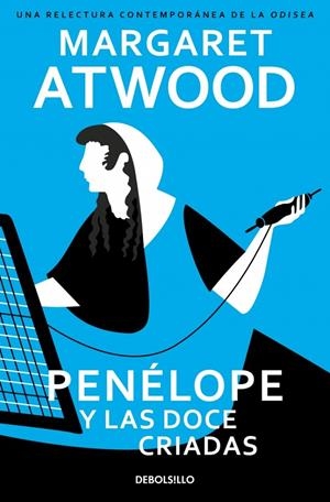 PENÉLOPE Y LAS DOCE CRIADAS | 9788466390927 | ATWOOD, MARGARET | Galatea Llibres | Librería online de Reus, Tarragona | Comprar libros en catalán y castellano online