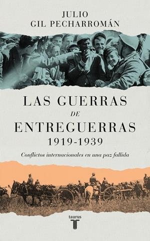 LAS GUERRAS DE ENTREGUERRAS (1919 – 1939) | 9788430629299 | GIL PECHARROMÁN, JULIO | Galatea Llibres | Llibreria online de Reus, Tarragona | Comprar llibres en català i castellà online