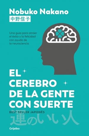 EL CEREBRO DE LA GENTE CON SUERTE | 9788425370991 | NAKANO, NOBUKO | Galatea Llibres | Librería online de Reus, Tarragona | Comprar libros en catalán y castellano online