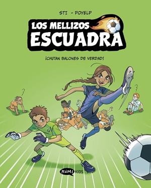 LOS MELLIZOS ESCUADRA 1. ¡CHUTAN BALONES DE VERDAD! | 9791387744380 | STI | Galatea Llibres | Llibreria online de Reus, Tarragona | Comprar llibres en català i castellà online
