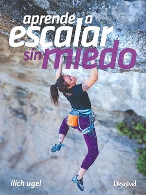 APRENDE A ESCALAR SIN MIEDO | 9788498297386 | UGEL CAMACHO, ILICH | Galatea Llibres | Llibreria online de Reus, Tarragona | Comprar llibres en català i castellà online