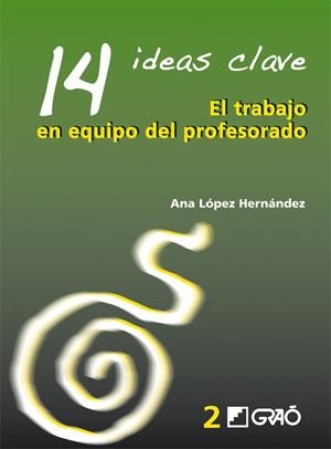 TRABAJO EN EQUIPO DEL PROFESORADO, EL. 14 IDEAS CLAVE | 9788478274741 | LOPEZ HERNANDEZ, ANA | Galatea Llibres | Librería online de Reus, Tarragona | Comprar libros en catalán y castellano online