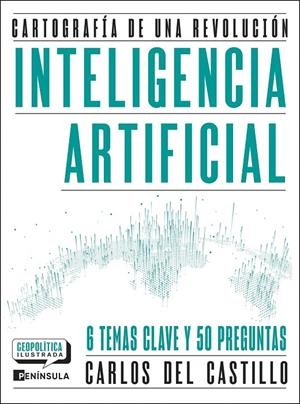 INTELIGENCIA ARTIFICIAL. CARTOGRAFÍA DE UNA REVOLUCIÓN | 9788411005081 | DEL CASTILLO, CARLOS | Galatea Llibres | Librería online de Reus, Tarragona | Comprar libros en catalán y castellano online