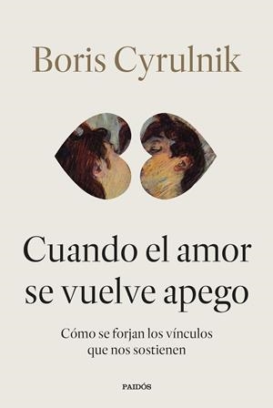 CUANDO EL AMOR SE VUELVE APEGO | 9788449345579 | CYRULNIK, BORIS | Galatea Llibres | Librería online de Reus, Tarragona | Comprar libros en catalán y castellano online