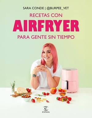 RECETAS CON AIRFRYER PARA GENTE SIN TIEMPO | 9788467082463 | CONDE, SARA | Galatea Llibres | Llibreria online de Reus, Tarragona | Comprar llibres en català i castellà online